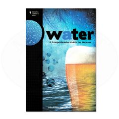 WATER: A COMPREHENSIVE GUIDE FOR BREWERS